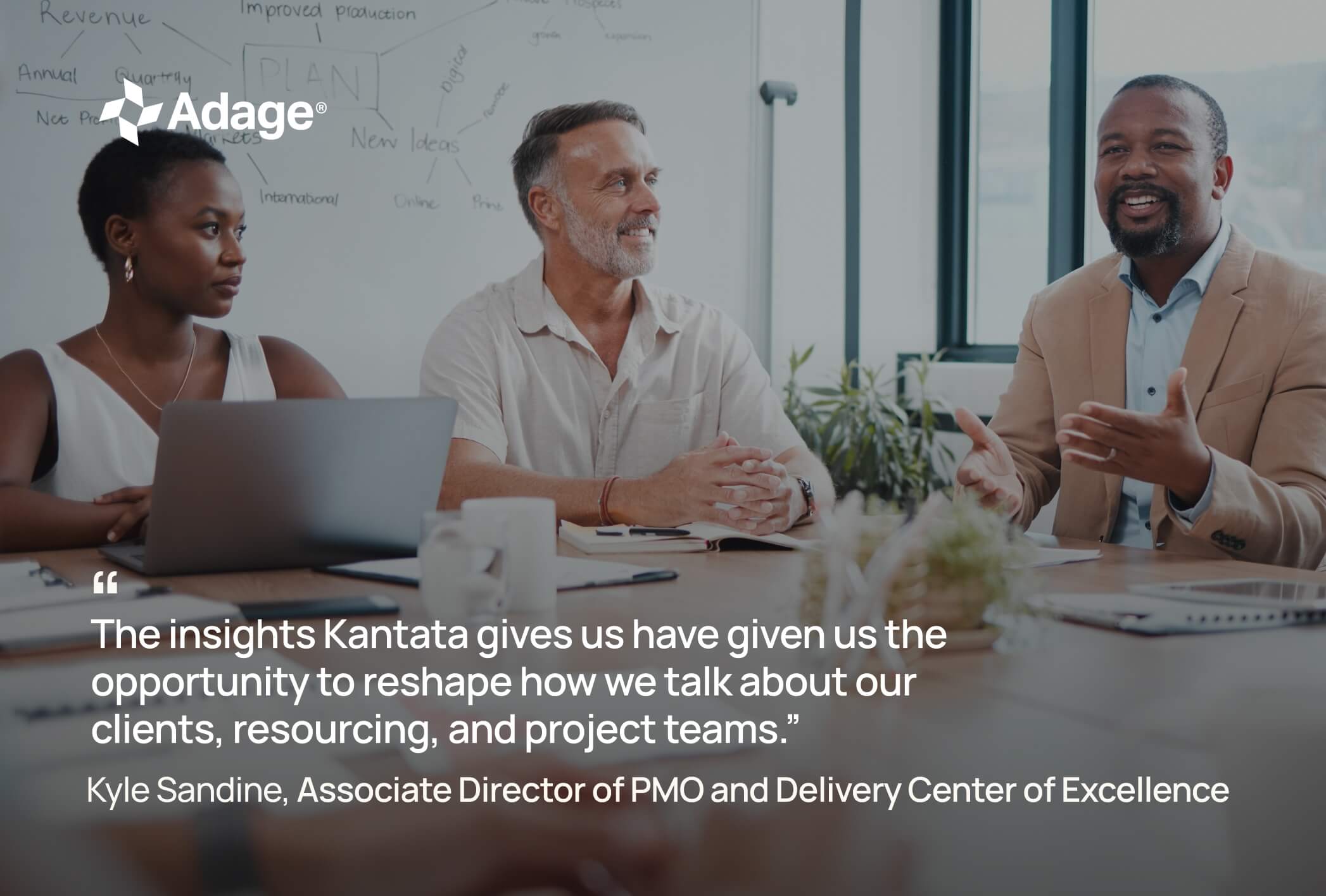 Adage centralized visibility and replaced fragmented, manual processes with Kantata