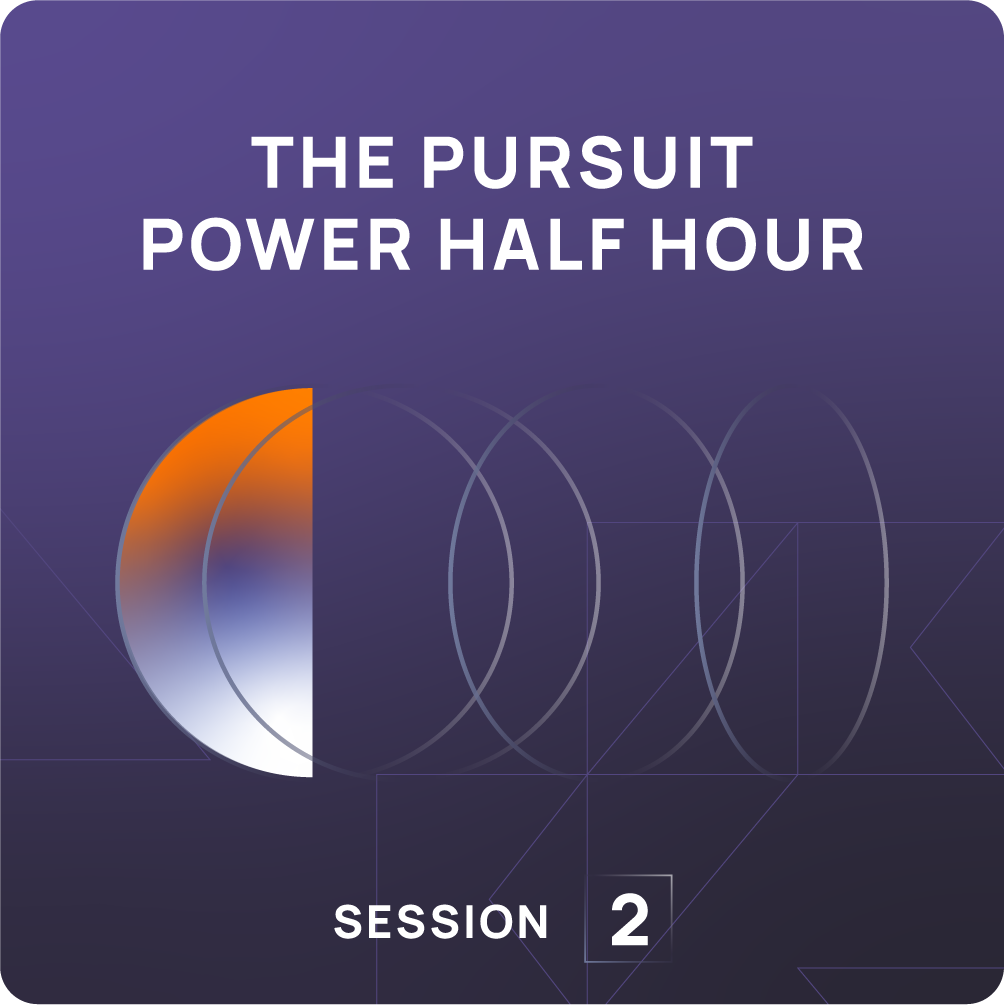 The Pursuit Power Half Hour