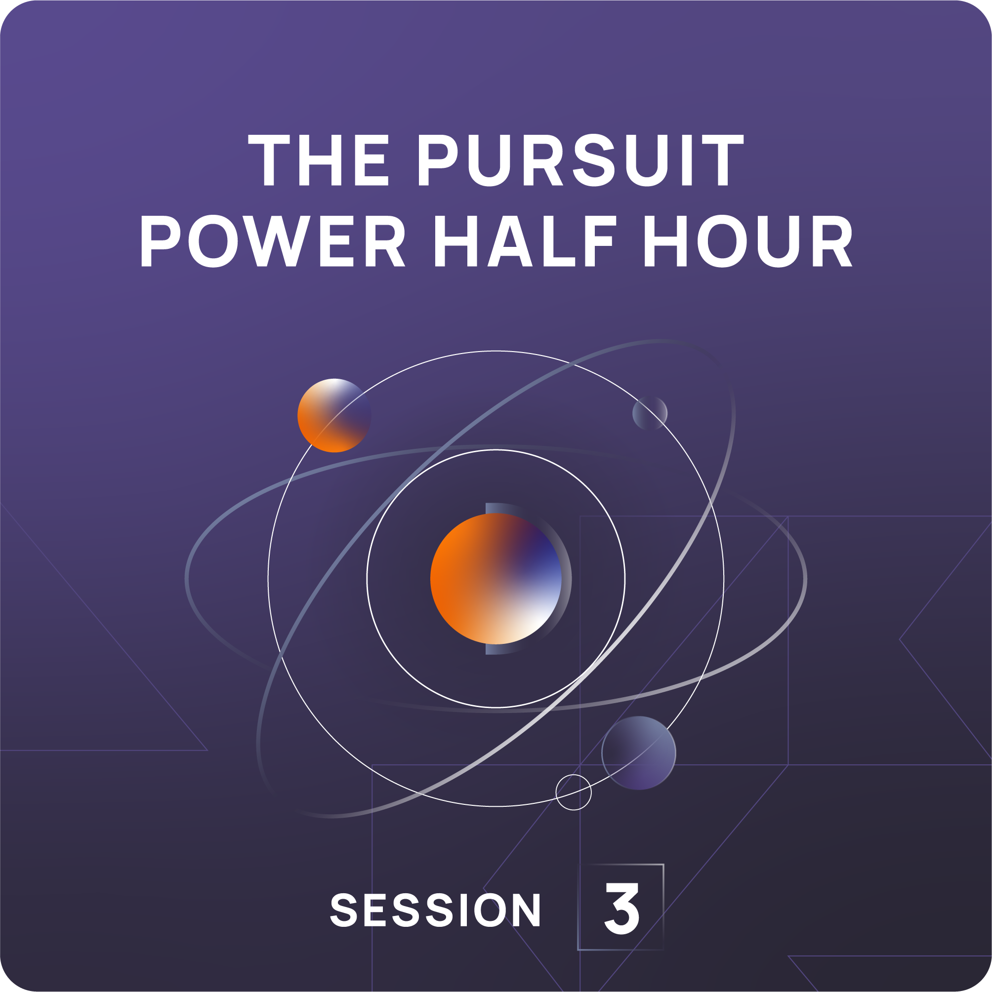 The Pursuit Power Half Hour