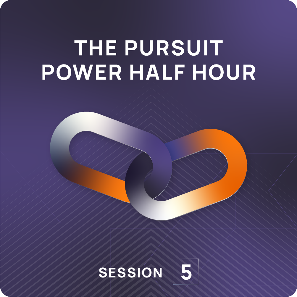 The Pursuit Power Half Hour